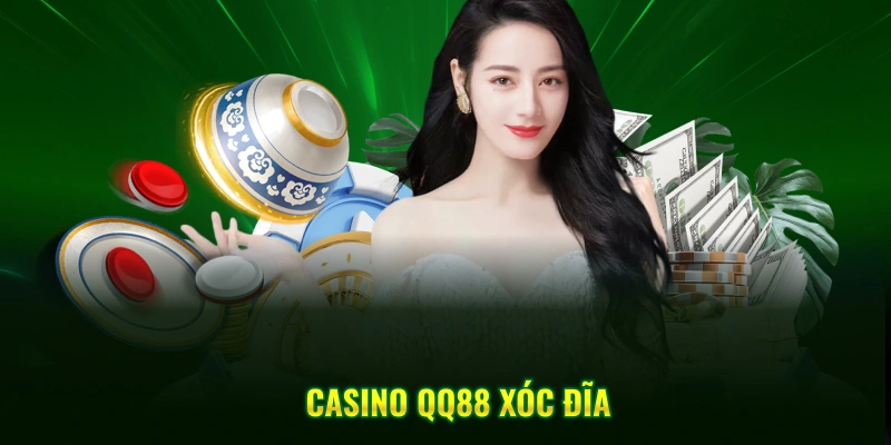 Casino QQ88 Xóc đĩa