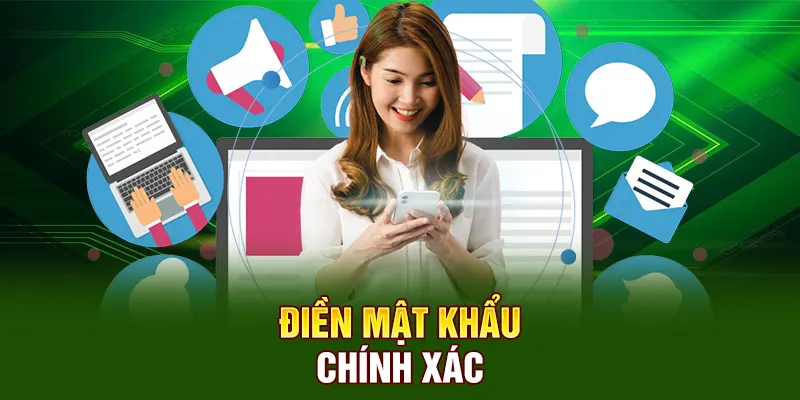 Điền mật khẩu chính xác