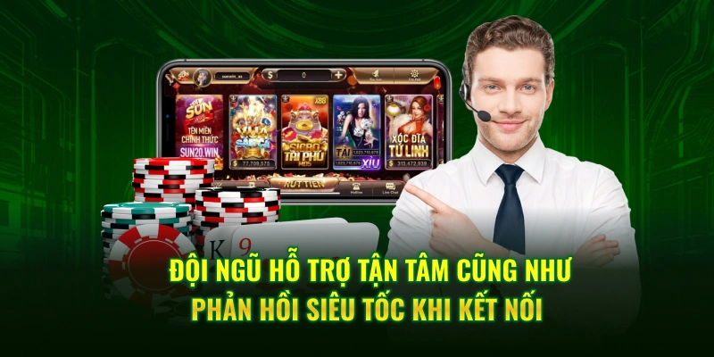 Đội ngũ hỗ trợ tận tâm cũng như phản hồi siêu tốc khi kết nối