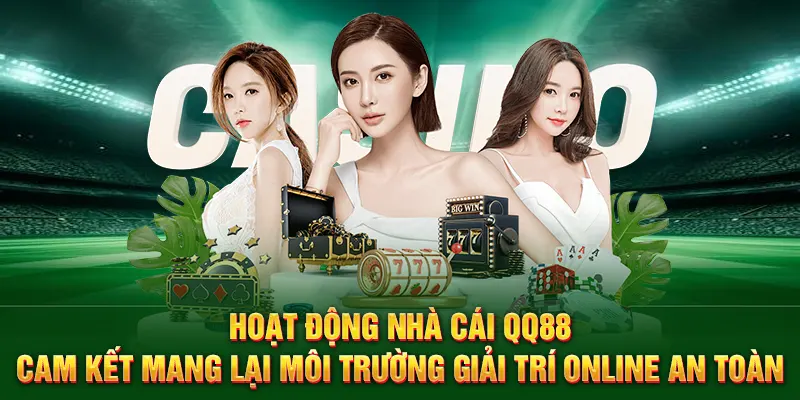 Hoạt động nhà cái QQ88 - Cam kết mang lại môi trường giải trí online an toàn