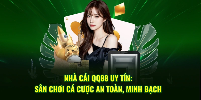 Nhà cái QQ88 uy tín