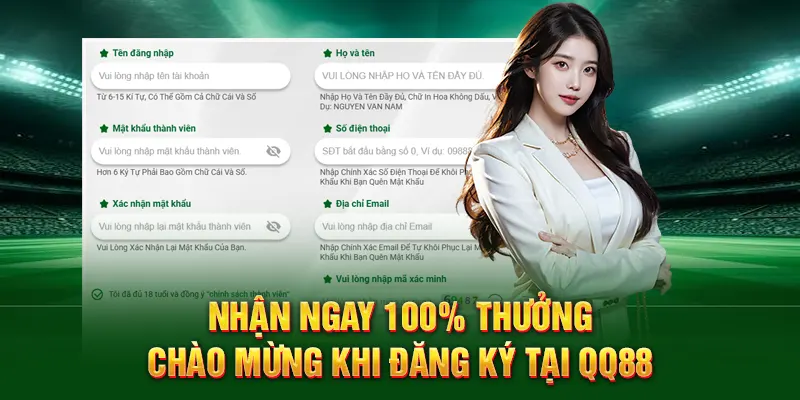 Nhận ngay 100% thưởng chào mừng khi đăng ký tại QQ88