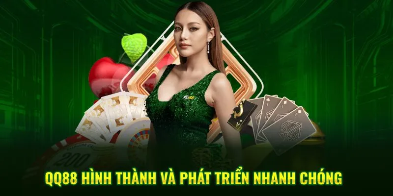 QQ88 hình thành và phát triển nhanh chóng