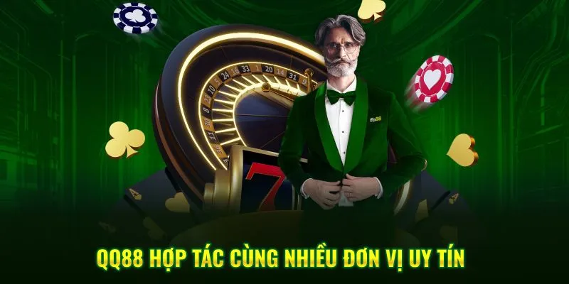 QQ88 hợp tác cùng nhiều đơn vị uy tín