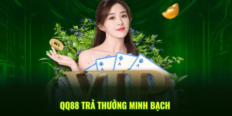 QQ88 trả thưởng minh bạch