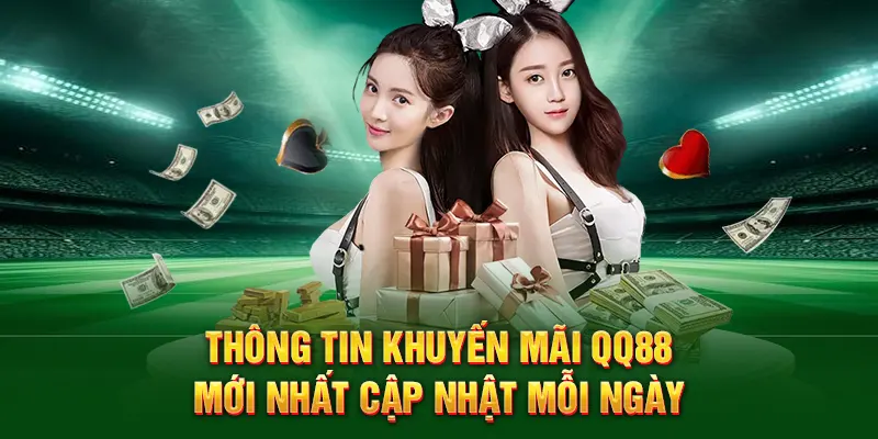 Thông tin khuyến mãi QQ88 mới nhất cập nhật mỗi ngày