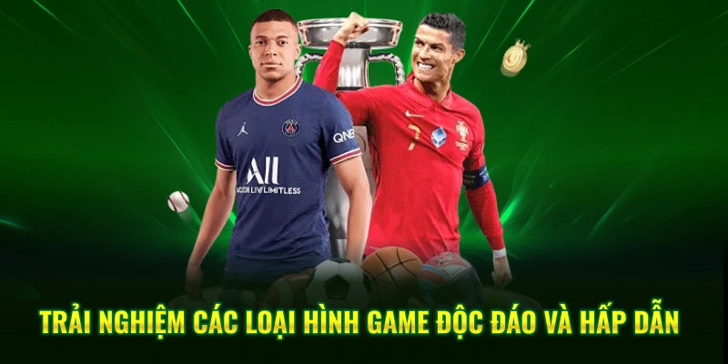 Trải nghiệm các loại hình game độc đáo và hấp dẫn