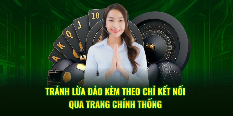 Tránh lừa đảo kèm theo chỉ kết nối qua trang chính thống