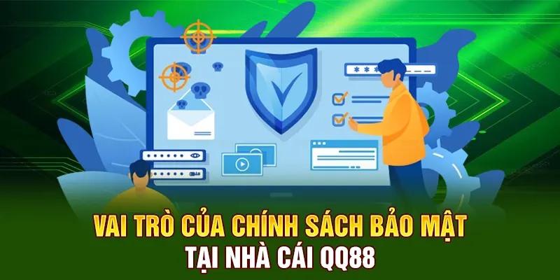 Vai trò của chính sách bảo mật tại nhà cái QQ88